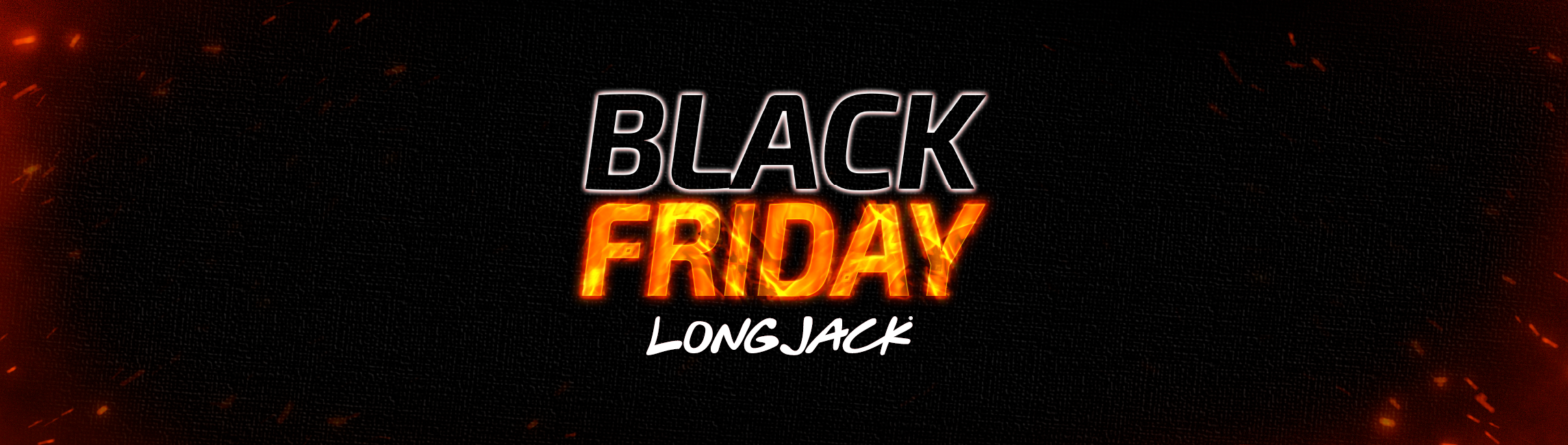 Black Friday Long Jack